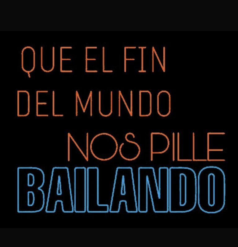 neon que el fin del mundo nos pille bailando